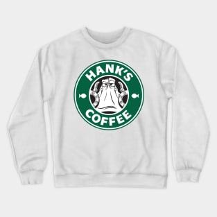 HANK'S COFFEE Crewneck Sweatshirt